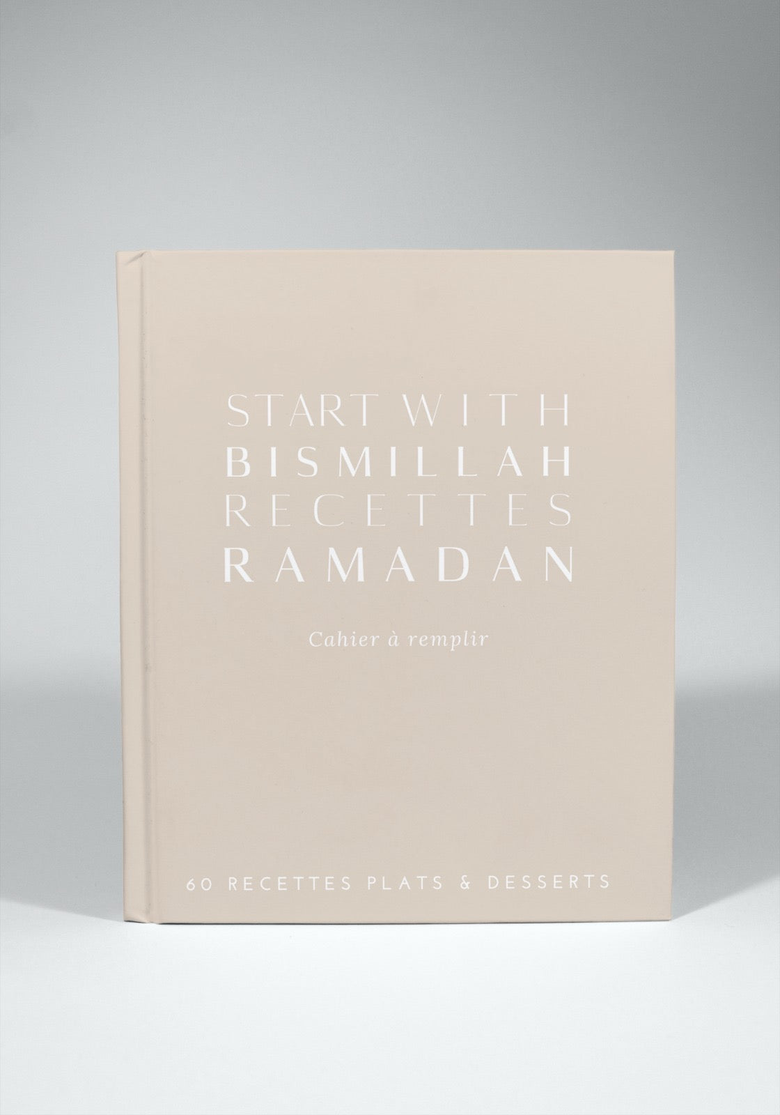 Start with BismiLlah - Mes Recettes pour le Ramadan (Relié)